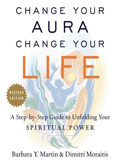 Title details for Change Your Aura, Change Your Life (Revised Edition) by Barbara Y. Martin - Available